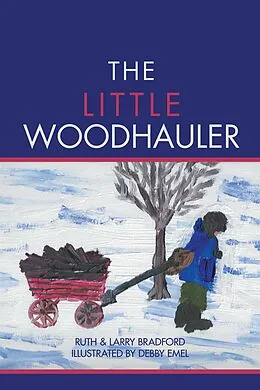 E-Book (epub) The Little Woodhauler von Larry Bradford, Ruth Bradford