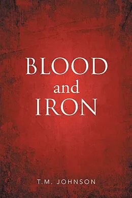 E-Book (epub) Blood and Iron von T. M. Johnson