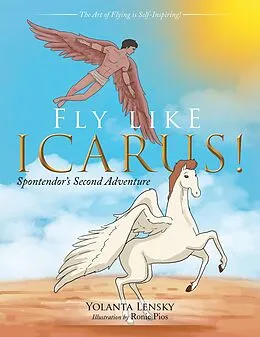E-Book (epub) Fly Like Icarus! von Yolanta Lensky