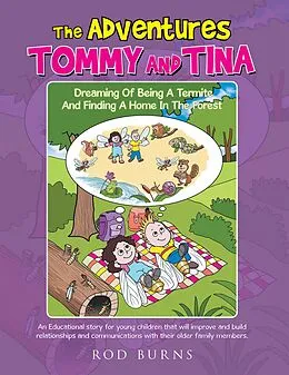 E-Book (epub) The Adventures of Tommy and Tina Dreaming of Being a Termite and Finding a Home in the Forest von Rod Burns