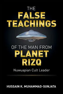 E-Book (epub) The False Teachings of the Man from Planet Rizq von Hussain K. Muhammad-Sunjata