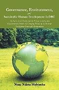 Kartonierter Einband Governance, Environment, and Sustainable Human Development in DRC von Nene Ndeta Mobimba