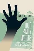 Kartonierter Einband Your Family Matters von Larry D. Lamb