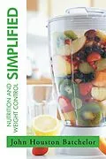 E-Book (epub) Nutrition and Weight Control Simplified von John Houston Batchelor