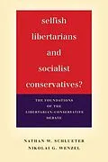 E-Book (epub) Selfish Libertarians and Socialist Conservatives? von Nathan W. Schlueter, Nikolai G. Wenzel