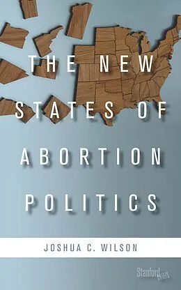 E-Book (epub) The New States of Abortion Politics von Joshua C. Wilson