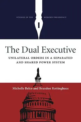 E-Book (epub) The Dual Executive von Michelle Belco, Brandon Rottinghaus