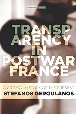 E-Book (epub) Transparency in Postwar France von Stefanos Geroulanos