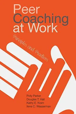 E-Book (epub) Peer Coaching at Work von Polly Parker, Douglas T. (Tim) Hall, Kathy E. Kram