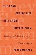 Livre Relié The Long Public Life of a Short Private Poem de Peter Murphy