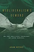 E-Book (epub) Neoliberalism's Demons von Adam Kotsko