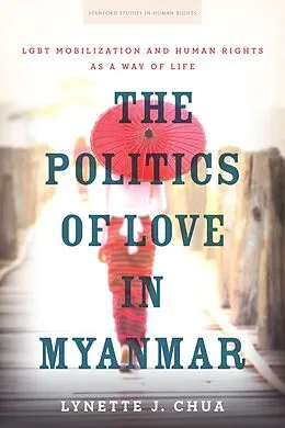 E-Book (epub) The Politics of Love in Myanmar von Lynette J. Chua
