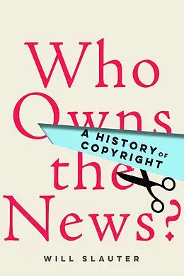 E-Book (epub) Who Owns the News? von Will Slauter