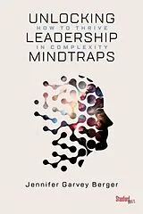 Kartonierter Einband Unlocking Leadership Mindtraps von Jennifer Garvey Berger