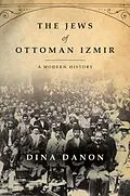 E-Book (epub) The Jews of Ottoman Izmir von Dina Danon