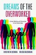 E-Book (epub) Dreams of the Overworked von Christine M. Beckman, Melissa Mazmanian