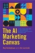 Fester Einband The AI Marketing Canvas von Raj Venkatesan, Jim Lecinski