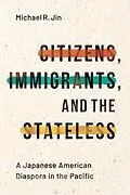 E-Book (epub) Citizens, Immigrants, and the Stateless von Michael R. Jin