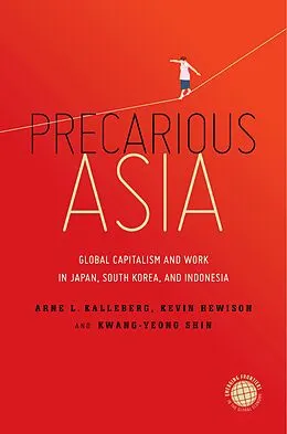 E-Book (epub) Precarious Asia von Arne L. Kalleberg, Kevin Hewison, Kwang-Yeong Shin