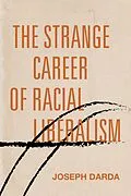 E-Book (pdf) The Strange Career of Racial Liberalism von Joseph Darda