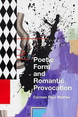 E-Book (epub) Poetic Form and Romantic Provocation von Carmen Faye Mathes