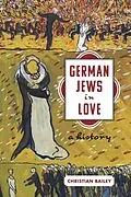 E-Book (epub) German Jews in Love von Christian Bailey