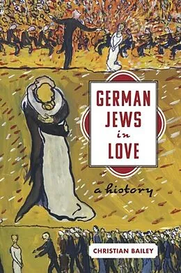E-Book (epub) German Jews in Love von Christian Bailey