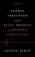 E-Book (epub) Lethal Injection and the False Promise of Humane Execution von Austin Sarat