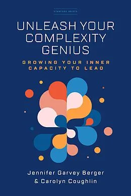 E-Book (epub) Unleash Your Complexity Genius von Jennifer Garvey Berger, Carolyn Coughlin
