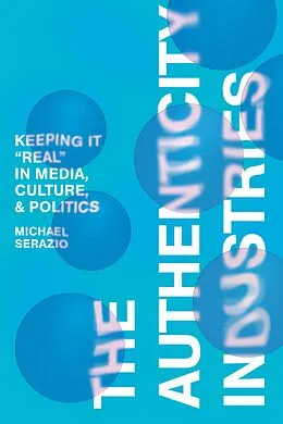 E-Book (pdf) The Authenticity Industries von Michael Serazio