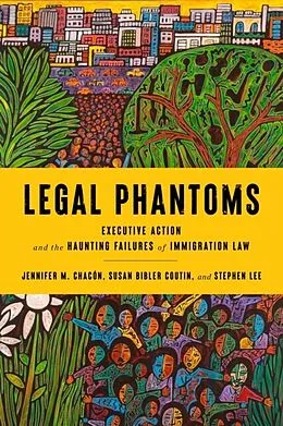 E-Book (pdf) Legal Phantoms von Susan Bibler Coutin, Jennifer M. Chacón, Stephen Lee