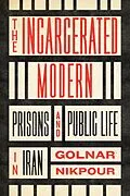E-Book (epub) The Incarcerated Modern von Golnar Nikpour