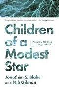 Livre Relié Children of a Modest Star de Jonathan S Blake, Nils Gilman
