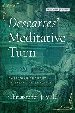 PDF Descartes' Meditative Turn von Christopher J. Wild
