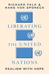 Couverture cartonnée Liberating the United Nations de Richard a Falk, Hans von Sponeck