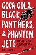 Kartonierter Einband Coca-Cola, Black Panthers, and Phantom Jets von Oz Frankel