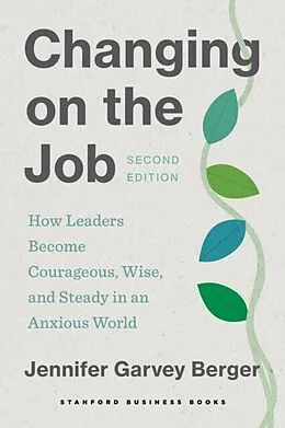 E-Book (epub) Changing on the Job, Second Edition von Jennifer Garvey Berger