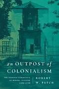 Livre Relié An Outpost of Colonialism de Robert W Patch