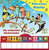 Pappband, unzerreissbar (PpU) Singst du mit? Die schönsten Kinderlieder - Mein erstes Klavier - Kinderbuch mit Klaviertastatur, 9 Kinderlieder, Vor- und Nachspielfunktion, Pappbilderbuch ab 3 Jahren von 