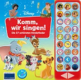 Kartonierter Einband Disney - Komm, wir singen! Die 27 schönsten Kinderlieder - 27-Button-Soundbuch - Liederbuch mit Noten zum Mitsingen von 