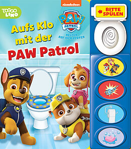 Kartonierter Einband PAW Patrol - Aufs Klo mit der PAW Patrol - Mein Klo-Soundbuch - Pappbilderbuch mit Klospülung und 8 Geräuschen von 