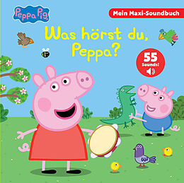 Buch Peppa Pig - Was hörst du, Peppa? - Mein Maxi-Soundbuch - 55 Sounds - Peppa Wutz von 