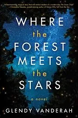 Kartonierter Einband Where the Forest Meets the Stars von Glendy Vanderah