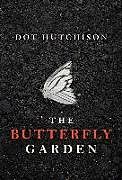 Couverture cartonnée The Butterfly Garden de Dot Hutchison