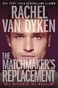 Kartonierter Einband The Matchmaker's Replacement von Rachel Van Dyken