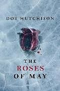 Kartonierter Einband The Roses of May von Dot Hutchison