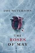 Couverture cartonnée The Roses of May de Dot Hutchison