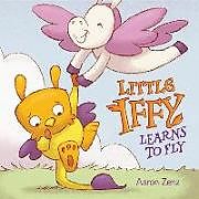 Livre Relié LITTLE IFFY LEARNS TO FLY de Aaron Zenz