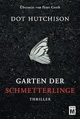Kartonierter Einband Garten der Schmetterlinge von Dot Hutchison