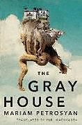 Couverture cartonnée The Gray House de Mariam Petrosyan